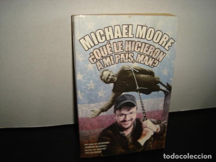Libros: 27- MICHAEL MOORE, &iquest;QU&Eacute; LE HICIERON A MI PA&Iacute;S, MAN? - Foto 1