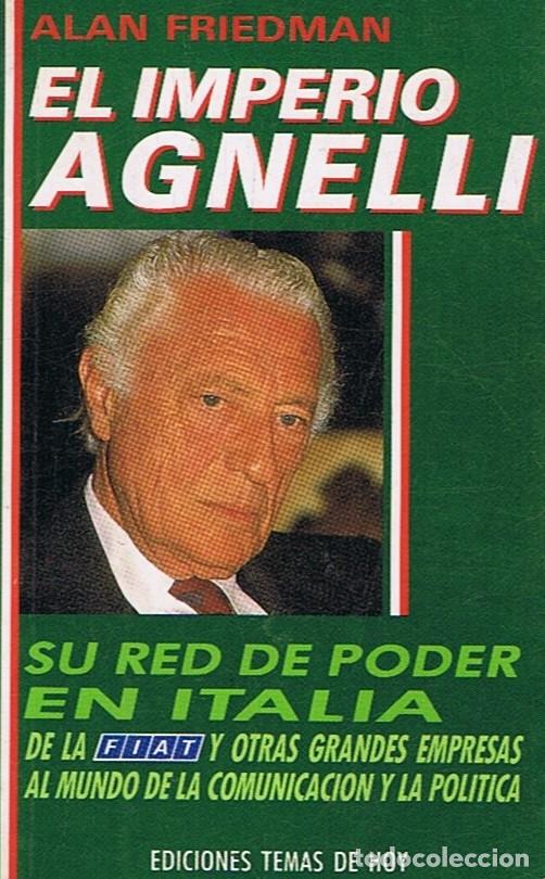 Libros: EL IMPERIO AGNELLI. - Friedman. Alan, - Foto 1