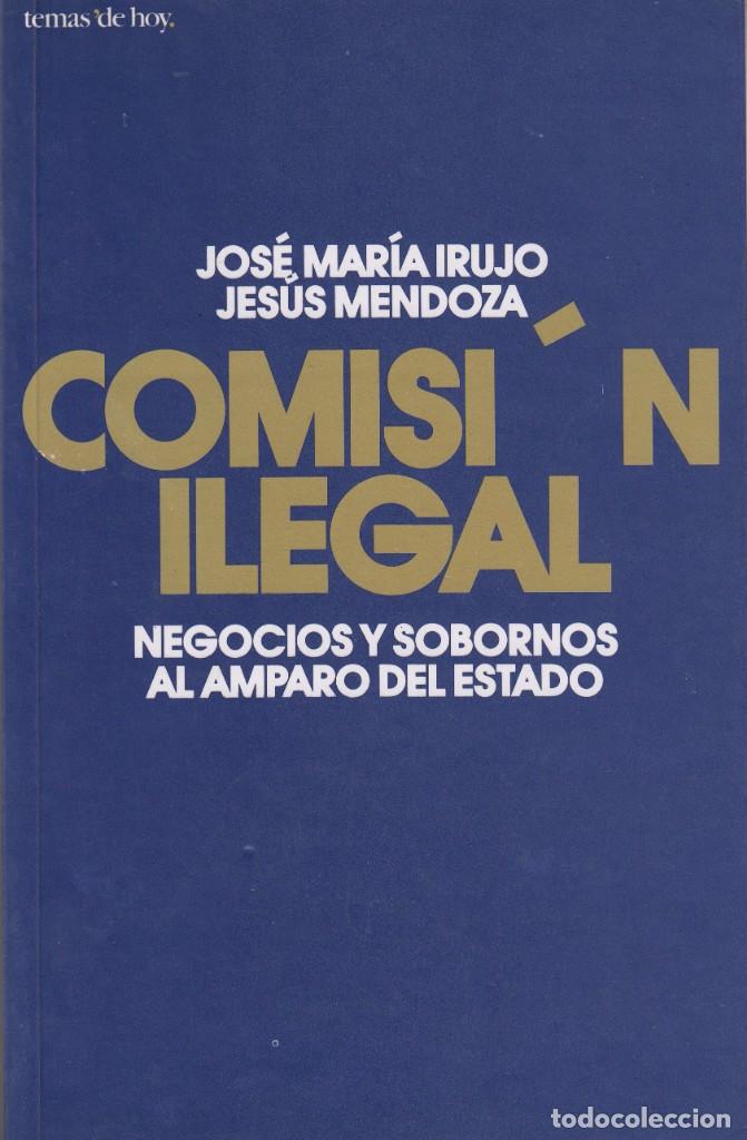 Libros: COMISI&Oacute;N ILEGAL. LUIS ROLD&Aacute;N IRUJO. DEDICATORIA AUT&Oacute;GRAFA - ABZ - Foto 1