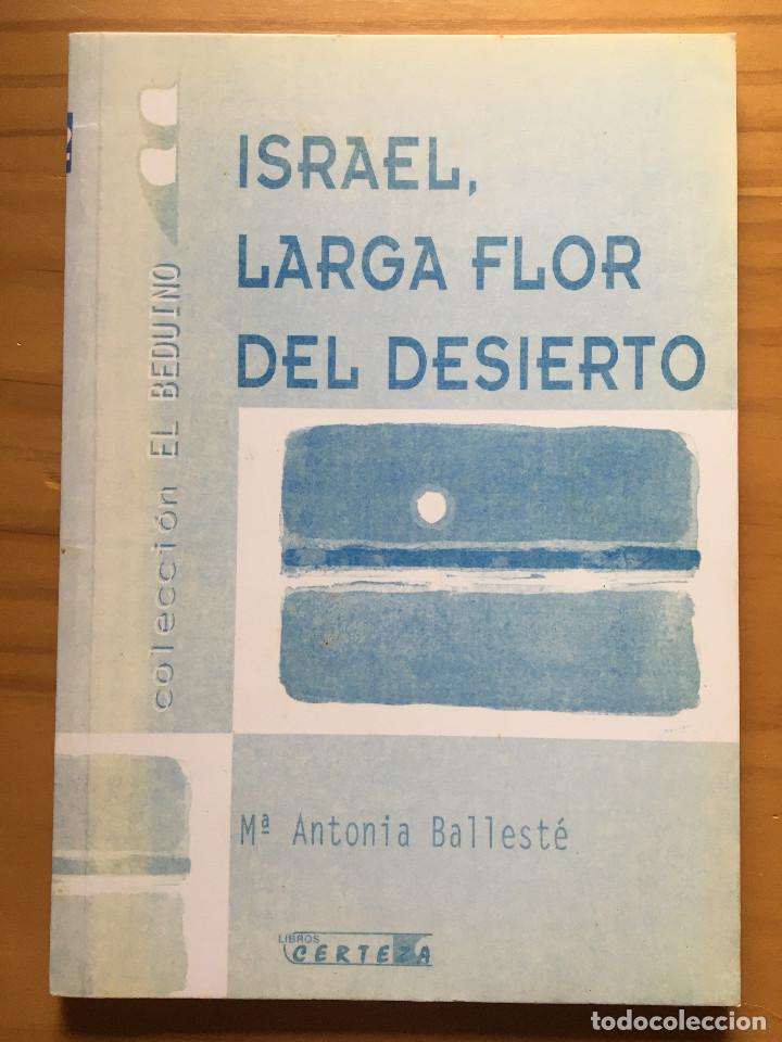 Libros: ISRAEL, LARGA FLOR DEL DESIERTO - M&ordf; ANTONIA BALLESTE