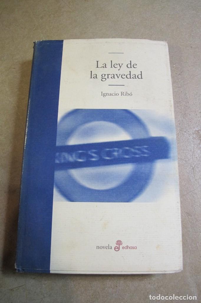 Libros: LA LEY DE LA GRAVEDAD. IGNACIO RIBO. EDHASA - Foto 1