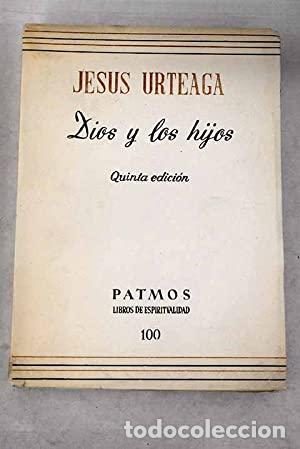 Libros: DIOS Y LOS HIJOS - Urteaga,Jes&uacute;s - Foto 1