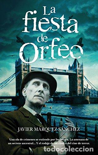 Libros: LA FIESTA DE ORFEO - M&aacute;rquez S&aacute;nchez,Javier - Foto 1