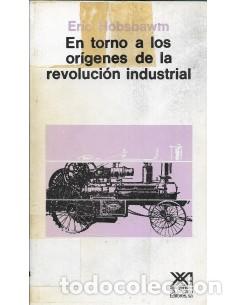 Libros: EN TORNO A LOS OR&Iacute;GENES DE LA REVOLUCI&Oacute;N INDUSTRIAL - Hobsbawn,Eric - Foto 1