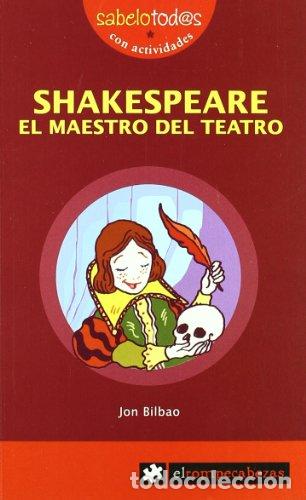 Libros: SHAKESPEARE El maestro del teatro - Bilbao,Jon - Foto 1