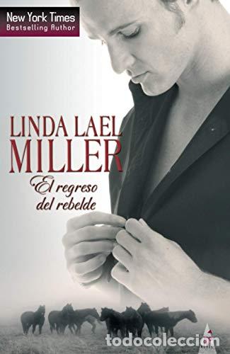 Libros: EL REGRESO DEL REBELDE - Miller,Linda Lael - Foto 1