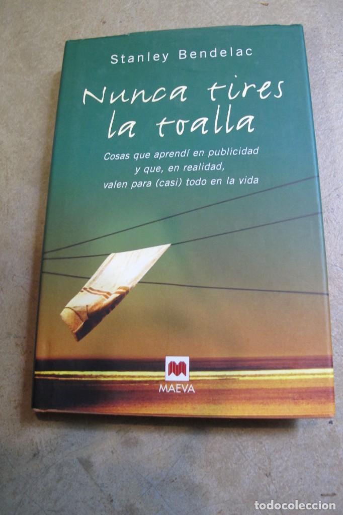 Libros: NUNCA TIRES LA TOALLA. STANLEY BENDELAC - Foto 1