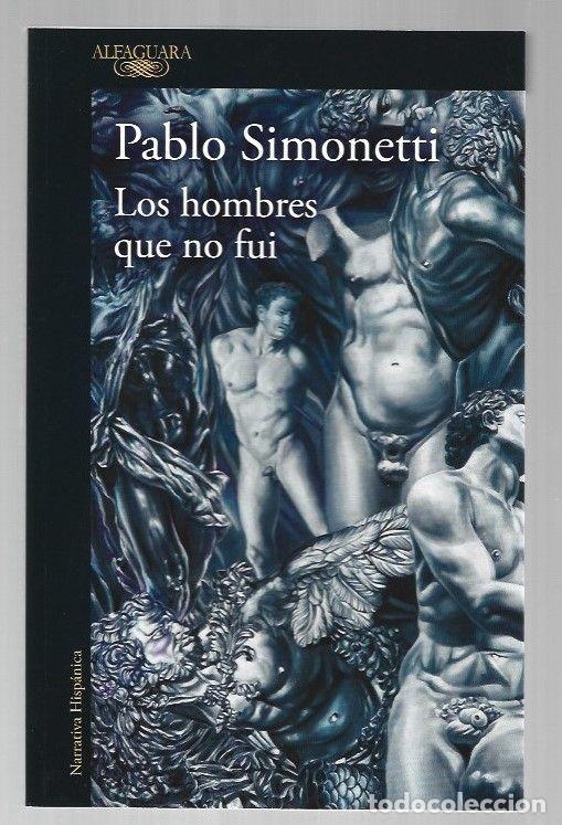 Libros: HOMBRES QUE NO FUI - LOS - SIMONETTI, PABLO - Foto 8