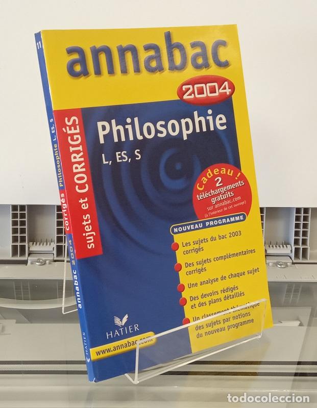 Libros: Annabac 2004: Philosophie, L, ES, S (sujets et corrig&eacute;s) - vvaa