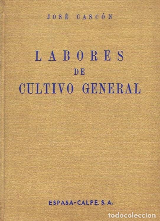 Libri di seconda mano: LABORES DE CULTIVO GENERAL. - Casc&oacute;n. Jos&eacute;,