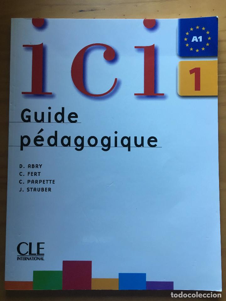 Libros: ICI 1 - GUIDE PEDAGOGIQUE - Foto 1
