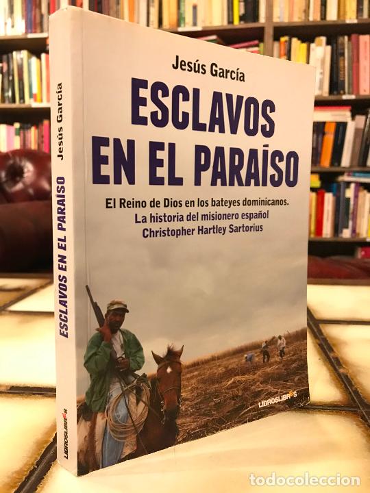 Libros: Esclavos en el para&iacute;so. Jes&uacute;s Garc&iacute;a. - Foto 1