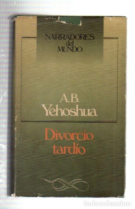 Libros: DIVORCIO TARDIO - A. B. YEHOSHUA - Foto 7