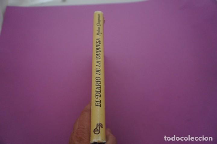 Libros: AMF-9C/ EL DIARIO DE LA DUQUESA - ROBIN CHAPMAN / EDHASA EDITOR - Foto 6