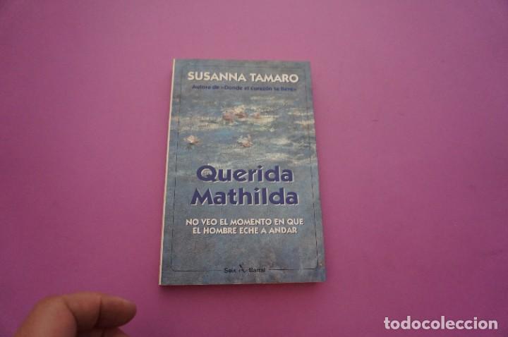 Libros: AMF-9E/ QUERIDA MATHILDA - SUSANNA TAMARO / SEIX BARRAL EDITOR - Foto 1