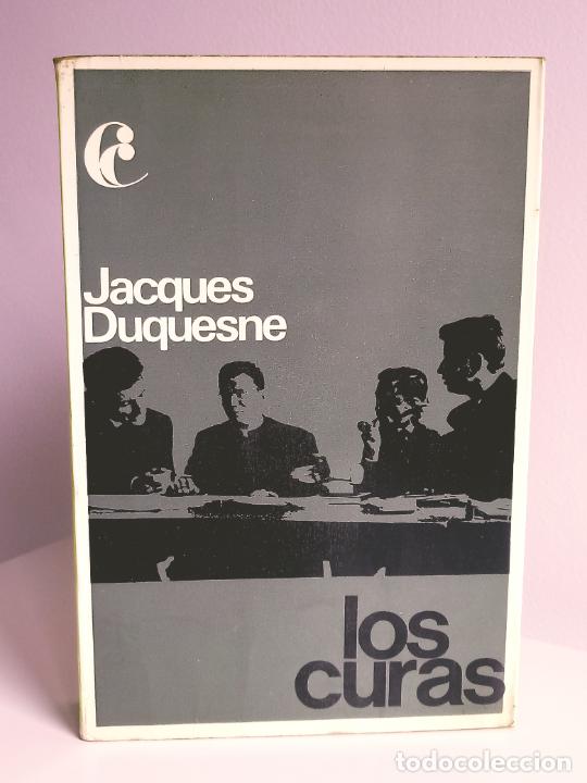 Libros: JACQUES DUQUESNE - LOS CURAS - Ediciones Pen&iacute;nsula, 1967 - MUY BUEN ESTADO - Foto 1