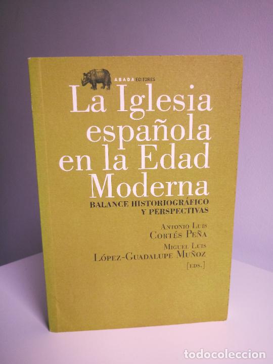 Libros: VV.AA. - LA IGLESIA ESPA&Ntilde;OLA EN LA EDAD MODERNA - ABADA, 2007 - COMO NUEVO - Foto 1