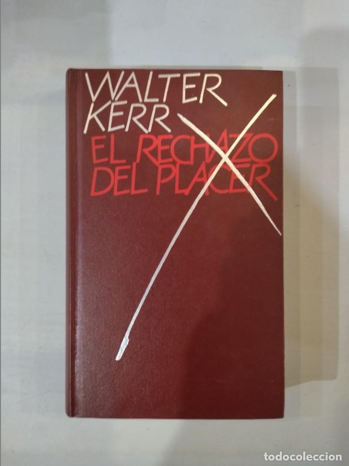 Libros: Walter Kerr - El rechazo del placer - Foto 1