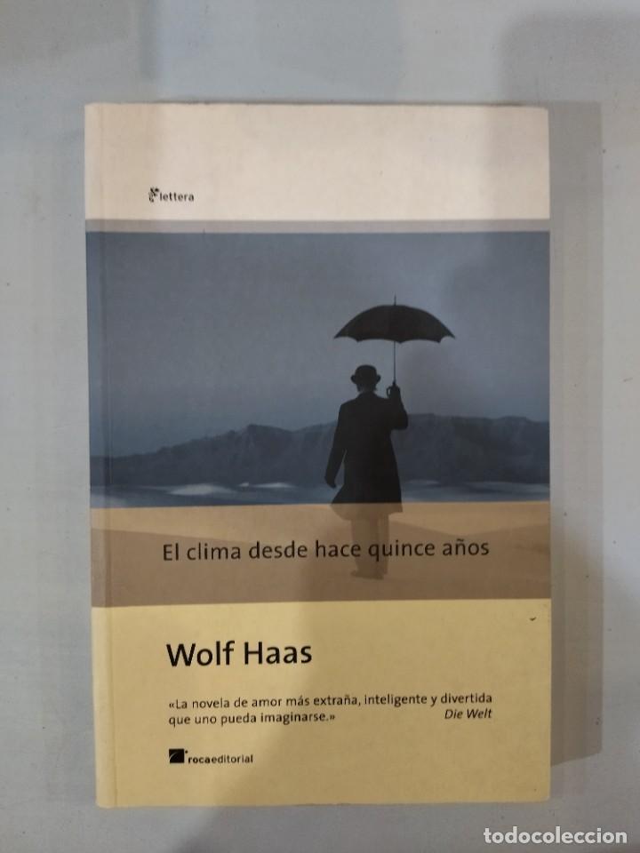 Libros: Wolf Haas - El clima desde hace quince a&ntilde;os - Foto 1