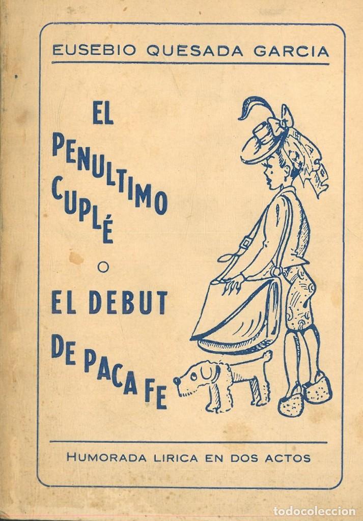 Libros: EL PEN&Uacute;LTIMO CUPLE O EL DEBUT DE PACA FE - Eusebio Quesada Garcia - Foto 1