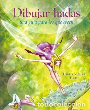 Libros: DIBUJAR HADAS. UNA GUIA PARA LOS QUE CREEN - HART,C. - Foto 1
