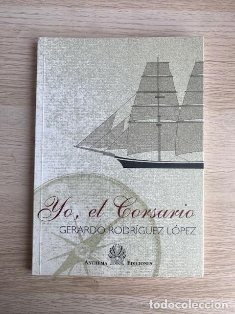 Libros: YO, EL CORSARIO - Gerardo Rodriguez - Foto 1