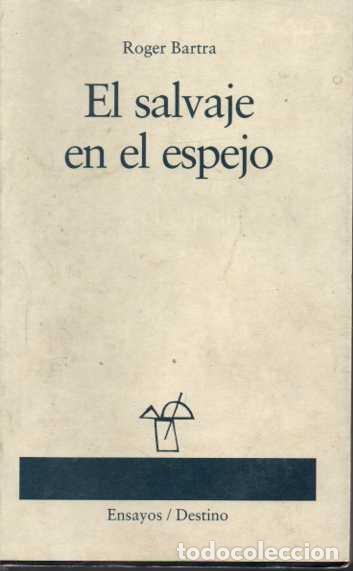 Libros: EL SALVAJE EN EL ESPEJO. - BARTRA, Roger. - Foto 1