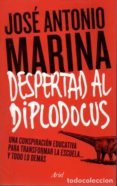 Libros: DESPERTAD AL DIPLODOCUS. UNA CONSPIRACI&Oacute;N EDUCATIVA PARA TRANSFORMAR LA ESCUELA� Y TODO LO DEM&Aacute;S. -