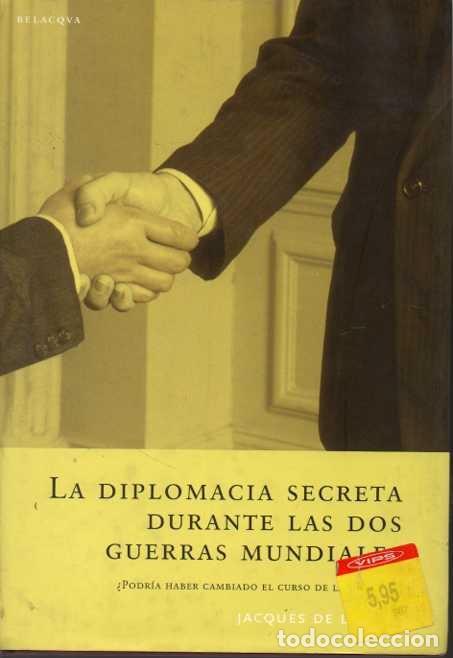 Libri di seconda mano: LA DIPLOMACIA SECRETA DURANTE LAS DOS GUERRAS MUNDIALES. - LAUNAY, Jacques de.