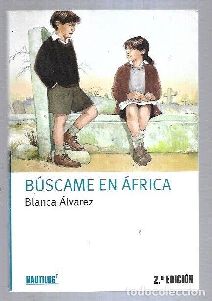 Libros: BUSCAME EN AFRICA - ALVAREZ, BLANCA - Foto 5