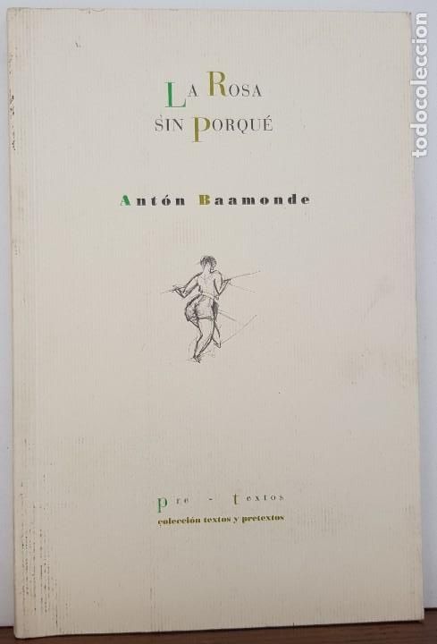 Libros: LA ROSA SIN PORQUE - BAAMONDE, ANTON - PRETEXTOS - Foto 1