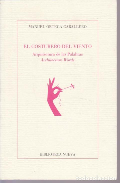 B&uuml;cher: EL COSTURERO DEL VIENTO. ARQUITECTURA DE LAS PALABRAS - MANUEL ORTEGA CABALLERO