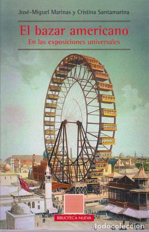 Livres: EL BAZAR AMERICANO EN LAS EXPOSICIONES UNIVERSALES - JOSE-MIGUEL MARINAS - CRISTINA SANTAMARINA