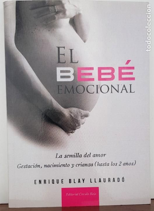 Libros: EL BEBE EMOCIONAL - ENRIQUE BLAY - CIRCULO ROJO - Foto 1