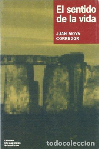 Libros: El sentido de la vida - Moya Corredor, Juan - tdk20 - - Foto 1