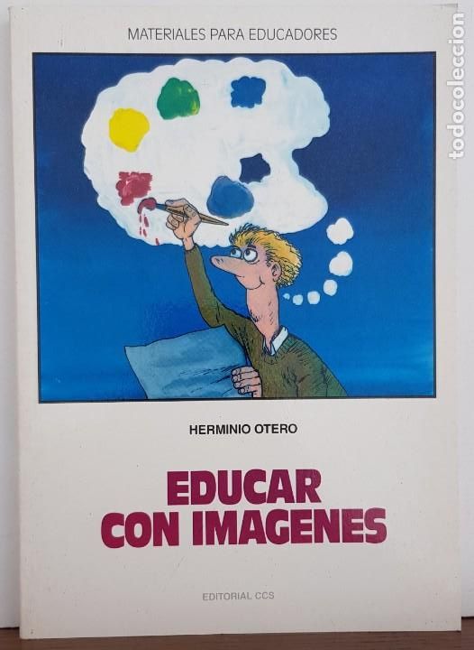 Libros: EDUCAR CON IMAGENES/3- OTERO HERMINIO -CCS EDITORIAL - Foto 1