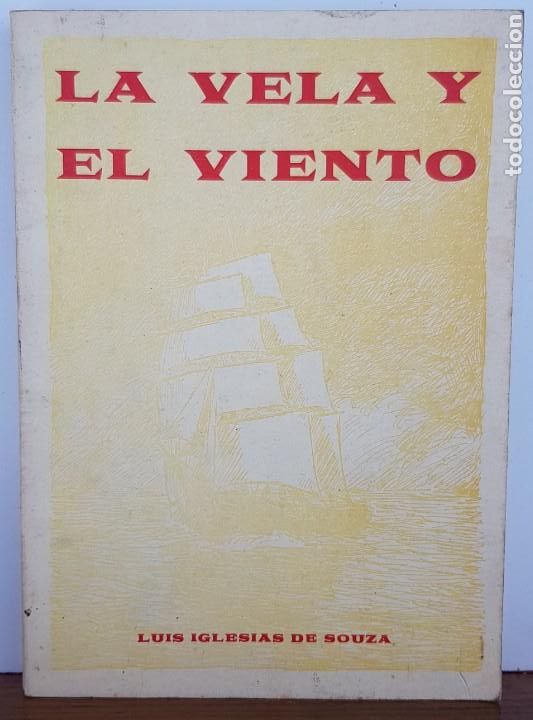 Libros: LA VELA Y EL VIENTO - LUIS IGLESIAS DE SOUZA - Foto 1