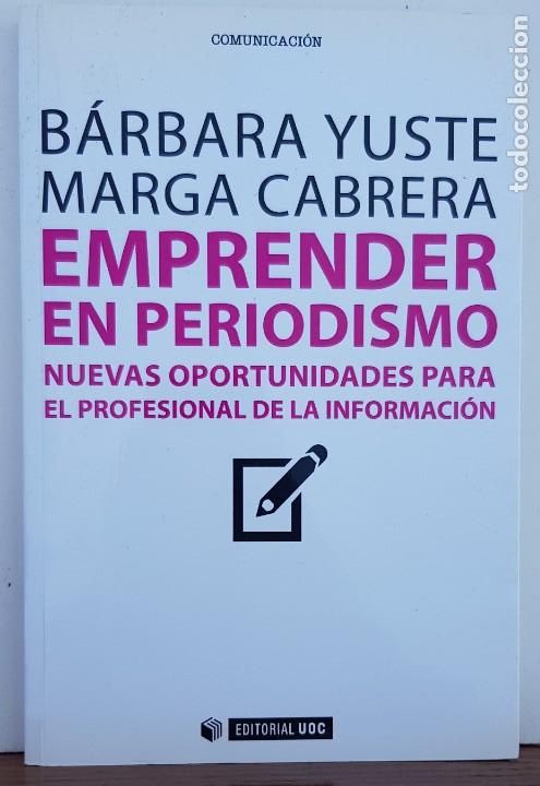 Libros: EMPRENDER EN PERIODISMO - YUSTE, BARBARA - UOC. EDITORIAL - Foto 1