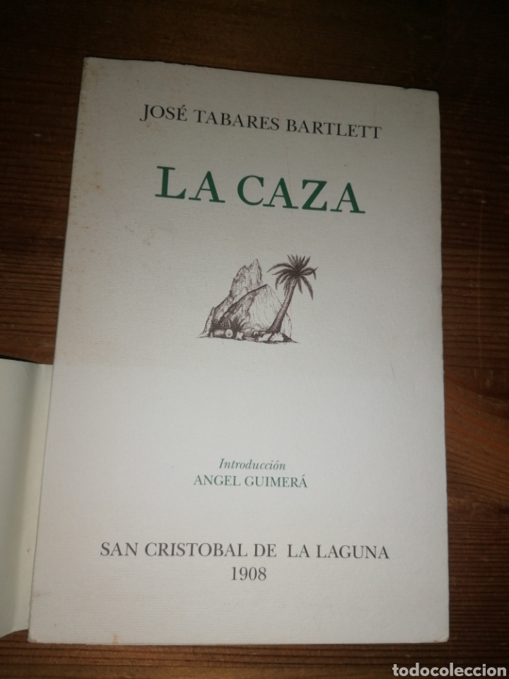 Libros: LA CAZA - JOS&Eacute; TABARES BARTLETT - FACS&Iacute;MIL DE 1993 DEL ORIGINAL DE 1908. - Foto 1