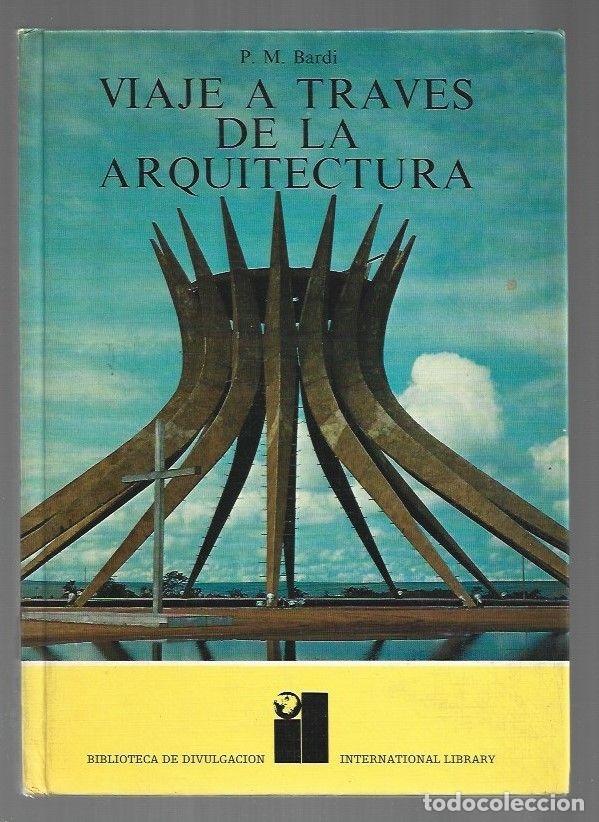 Libros: VIAJE A TRAVES DE LA ARQUITECTURA - P. M. BARDI - Foto 5