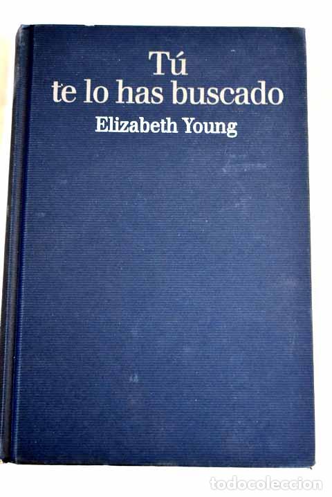Libros: T&uacute; te lo has buscado.- Young, Elizabeth - Foto 1