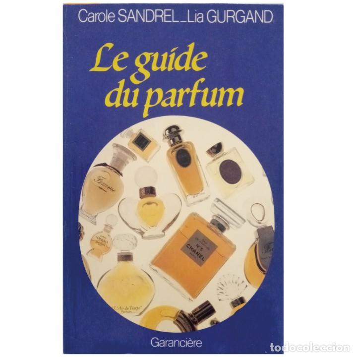 Libros: LE GUIDE DU PERFUM. Sandrel, Carole/ Gurgand, Lia - Foto 1