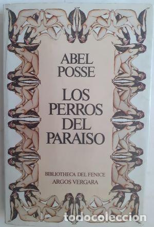 Libros: Los perros del para&iacute;so - Abel Posse - Foto 1