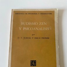 Livres: BUDISMO ZEN Y PSICOANÁLISIS. D. T. SUZUKI Y ERICH FROMM. FONDO CULTURA ECONÓMICA, 1964.. Lote 354584168
