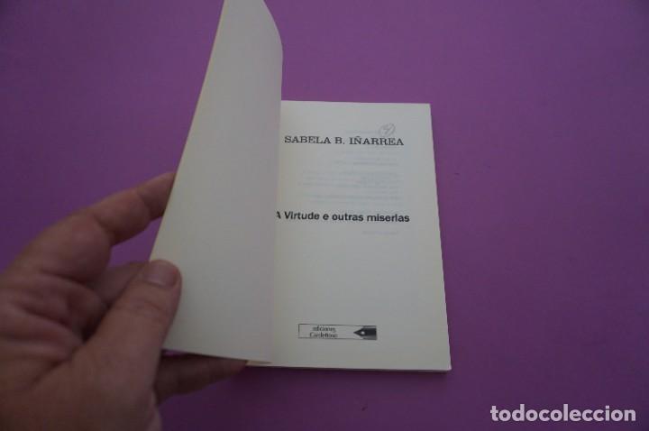 Libros: AMF-9A/ A VIRTUDE E OUTRAS MISERIAS - SABELA B. I&Ntilde;ARREA / EDICIONES CARDE&Ntilde;OSO - Foto 2