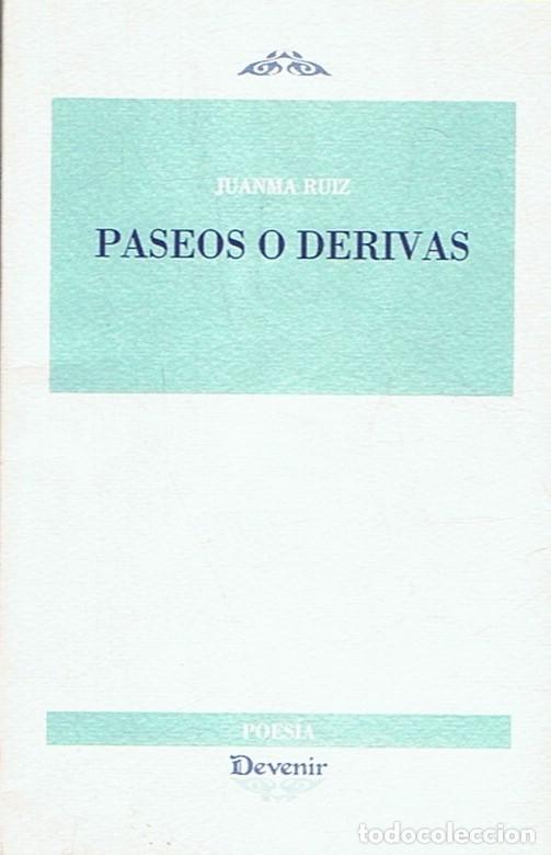 Libros: PASEOS O DERIVAS. - Ruiz. Juanma, - Foto 1