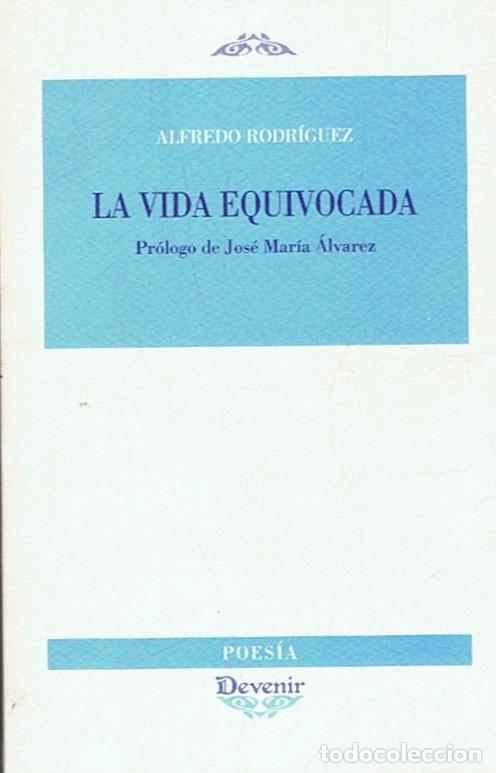 Libros: LA VIDA EQUIVOCADA. - Rodr&iacute;guez. Alfredo, - Foto 1