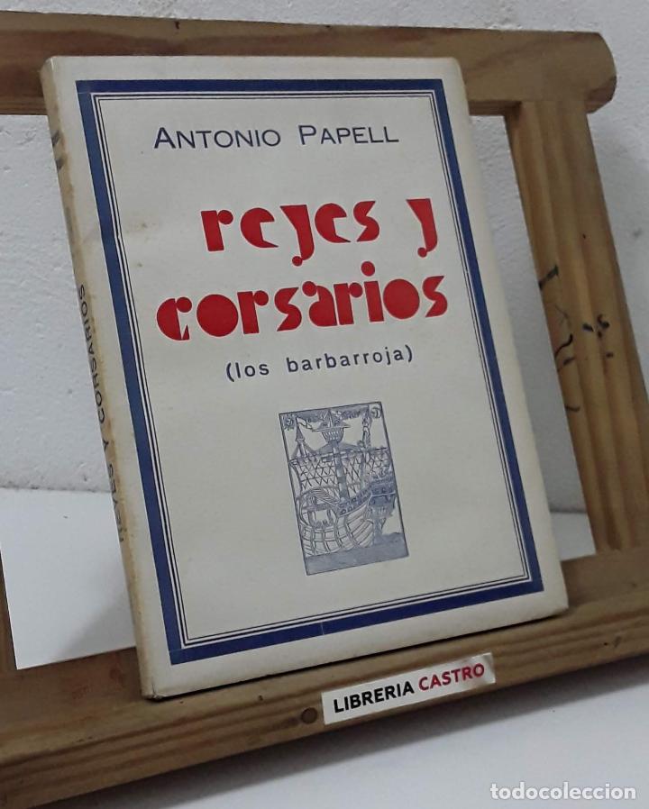 Libros: Reyes y corsarios (Los Barbarroja) - Antonio Papell - Foto 1