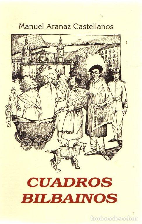 Libros: Cuadros bilba&iacute;nos - Aranaz Castellanos, Manuel - Foto 1
