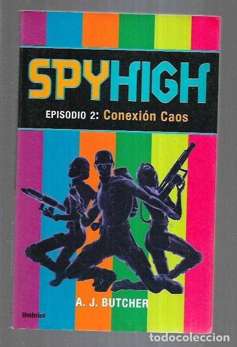 Libros: SPYHIGH. EPISODIO 2: CONEXION CAOS - A. J. BUTCHER - Foto 3
